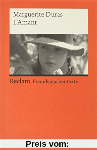 L'Amant: Texte et dossier. Französischer Text mit deutschen Worterklärungen. B2 (GER) (Reclams Universal-Bibliothek)