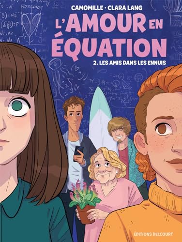 L'Amour en équation T02: Les Amis dans les ennuis