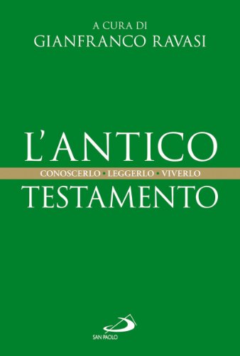 L'Antico Testamento. Conoscerlo. Leggerlo. Viverlo (Guida alla Bibbia, Band 54) von San Paolo Edizioni