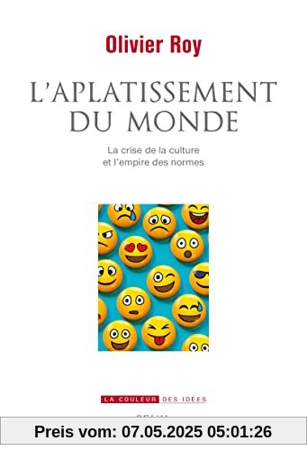 L'Aplatissement du monde . La crise de la culture et l'empire des normes: La crise de la culture et l'empire des normes