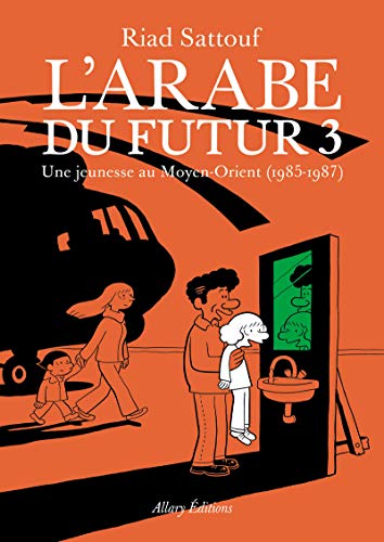 L'Arabe du futur 03: Une jeunesse au Moyen-Orient, 1985-1987 von Allary