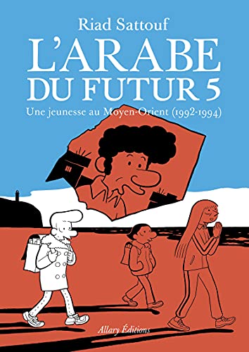 L'Arabe du futur 5: Une jeunesse au Moyen-Orient (1992-1994) von Allary