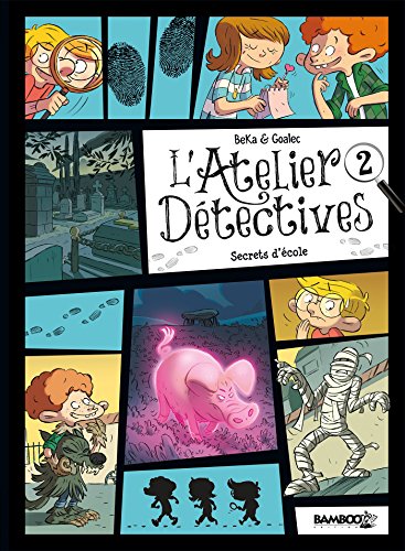 L'Atelier détectives - tome 02: Secrets d'école
