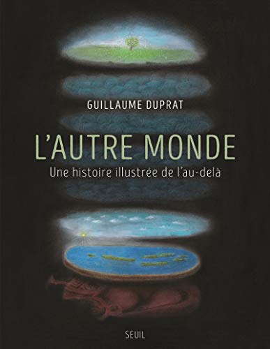 L'Autre monde: Une histoire illustrée de l'au-delà von Seuil