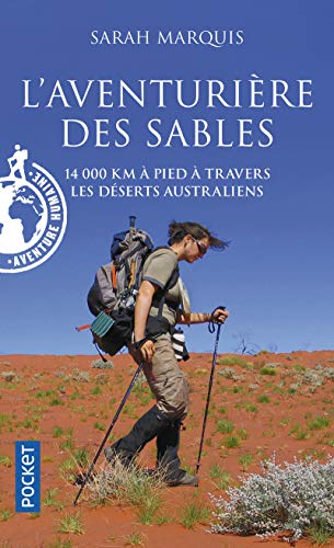 L'Aventurière des sables: 14 000 km à pied à travers les déserts australiens