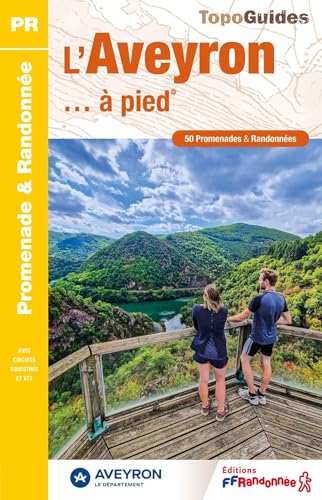 L'Aveyron à pied - 50 promenades & Randonnées (D012): Réf. D012 (Promenade & Randonnée) von Federation Francaise de la Randonnee Pedestre