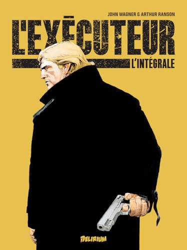 L' Exécuteur - Intégrale L' Exécuteur - Intégrale von DELIRIUM 77