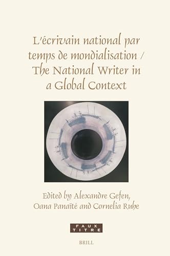 L'Écrivain National Par Temps de Mondialisation/The National Writer in a Global Context (Faux Titre) von Brill