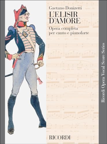 L'Elisir d'Amore: Vocal Score (Ricordi Opera Vocal Score)