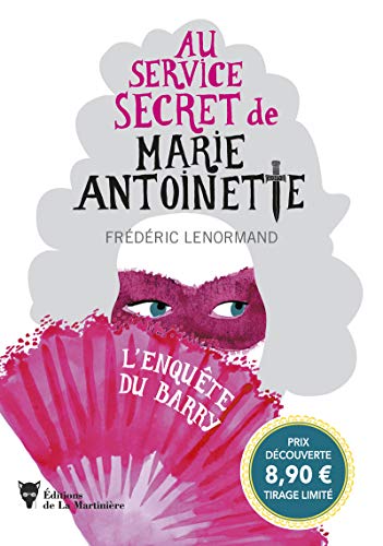L'Enquête du Barry: Au service secret de Marie-Antoinette - 1 PRIX DECOUVERTE von La Martinière