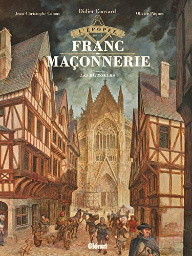 L'Épopée de la franc-maçonnerie - Tome 02: Les bâtisseurs