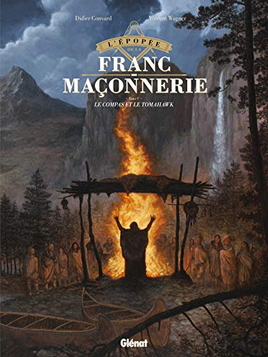 L'Épopée de la franc-maçonnerie - Tome 05: Le Compas et le Tomahawk von GLENAT