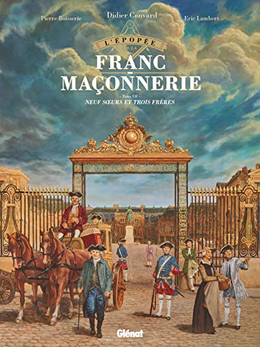 L'Épopée de la franc-maçonnerie - Tome 07: Neuf soeurs et trois frères von GLENAT