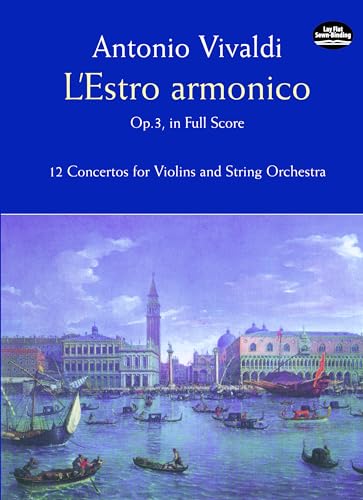 Antonio Vivaldi L'Estro Armonico Op.3 (Full Score): 12 Concertos for Violins and String Orchestra (Dover Orchestral Music Scores)