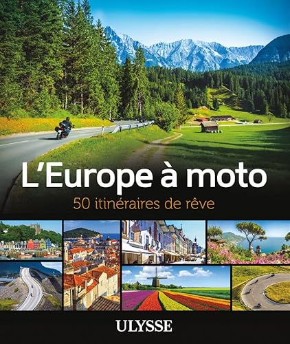 L'Europe à moto: 50 itinéraires de rêve von Ulysse
