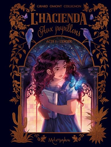 L'Hacienda aux papillons - Tome 1: L'Exode von OXYMORE