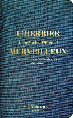L'Herbier merveilleux : Notes sur le sens caché des fleurs du Louvre von Actes Sud Editions