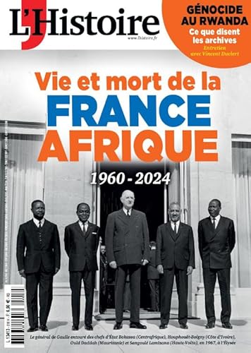 L'Histoire n°518 : 1960-2024, Vie et mort de la France-Afrique - Avril 2024 von L'HISTOIRE