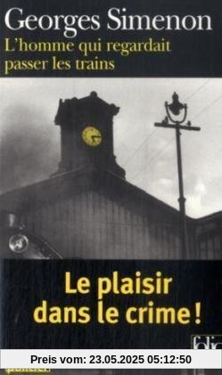 L'Homme qui regardait passer les trains (Folio Policier)