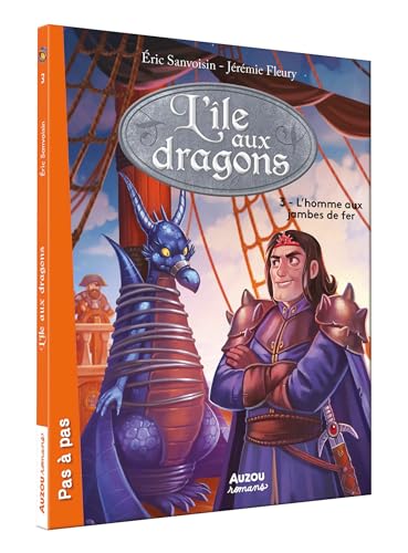 L'ÎLE AUX DRAGONS - TOME 3 - L'HOMME AUX JAMBES DE FER