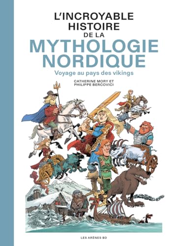 L'Incroyable Histoire de la mythologie nordique - Voyage au pays des vikings von LES ARENES BD