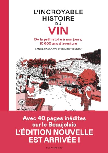 L' Incroyable Histoire du vin - De la préhistoire à nos jours, 10 000 ans d'aventure L' Incroyable Histoire du vin - De la préhistoire à nos jours, 10 000 ans d'aventure von LES ARENES BD