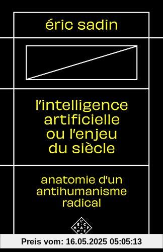 L’ Intelligence artificielle ou l’Enjeu du siècle: Anatomie d’un antihumanisme radical