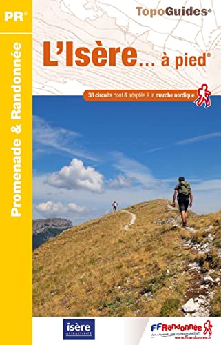 L'Isère à pied 38PR (D038): réf D038 (Promenade & Randonnée) von Federation Francaise de la Randonnee Pedestre