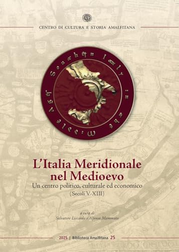 L'Italia Meridionale nel Medioevo. Un centro politico, culturale ed economico (secoli V-XIII) (Biblioteca amalfitana) von Centro di Cultura e Storia Amalfitana