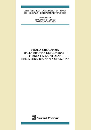 L'Italia che cambia: dalla riforma dei contratti pubblici alla riforma della pubblica amministrazione (Centro studi amministrativi della Provincia di Como) von Giuffrè