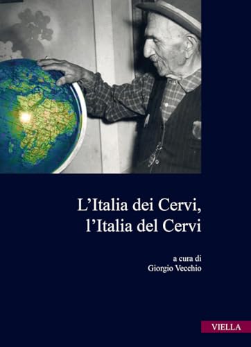 L'Italia Dei Cervi, l'Italia del Cervi (Istituto Alcide Cervi) von Viella