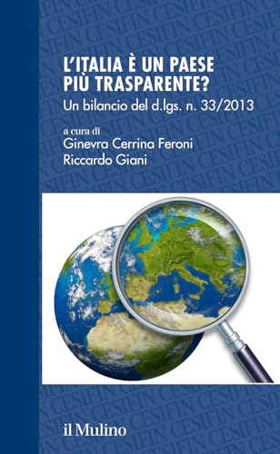 L'Italia è un Paese più trasparente? Un bilancio del d.lgs. 33/2013 (Studi e ricerche Cesifin) von Il Mulino