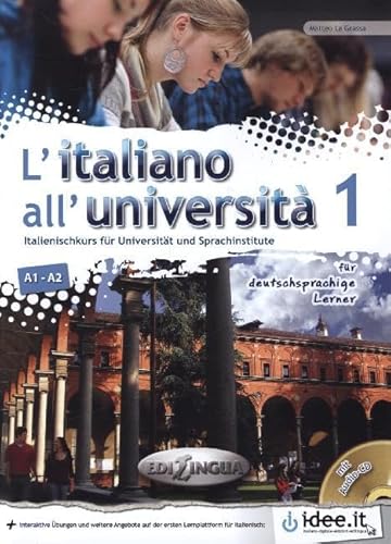L'Italiano all'università - für deutschsprachige Lerner, m. Audio-CD: Italienischkurs für Universität und Sprachinstitute. Niveau A1-A2 L'Italiano all'università - für deutschsprachige Lerner, m. Audio-CD: Italienischkurs für Universität und Sprachinstitute. Niveau A1-A2
