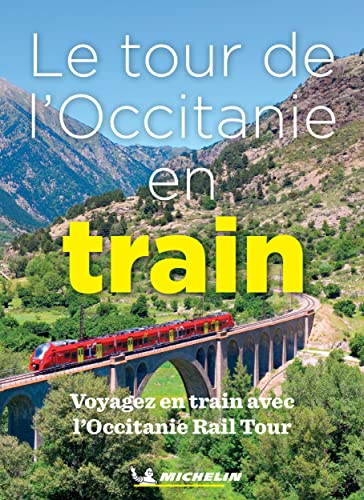 Occitanie - tour de l'Occitanie en train: Voyagez avec l'Occitanie Rail Tour