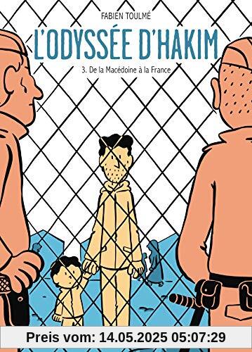 L'Odyssée d'Hakim T03: De la Macédoine à la France (L'Odyssée d'Hakim (3))