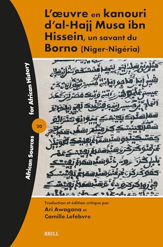 L'Oeuvre En Kanouri d'Al-Hajj Musa Ibn Hissein, Un Savant Du Borno (Niger-Nigéria) (African Sources for African History) von Brill