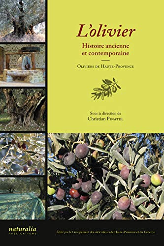 L'Olivier - Histoire ancienne et contemporaine: Oliviers de Haute-Provence von NATURALIA