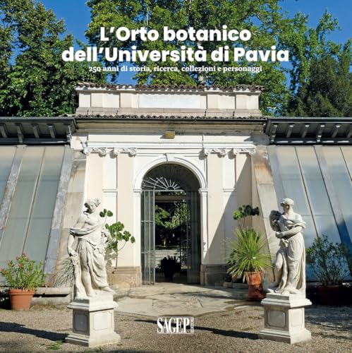 L’Orto botanico dell’Università di Pavia. 250 anni di storia, ricerca, collezioni e personaggi L’Orto botanico dell’Università di Pavia. 250 anni di storia, ricerca, collezioni e personaggi von SAGEP