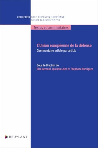 L'Union européenne de la défense - Commentaire article par article L'Union européenne de la défense - Commentaire article par article von BRUYLANT