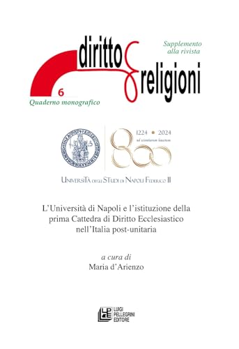 L'Università di Napoli e l'istituzione della prima Cattedra di Diritto Ecclesiastico nell'Italia post-unitaria. Supplemento alla rivista Diritto & Religioni (Diritto e religione) von Pellegrini
