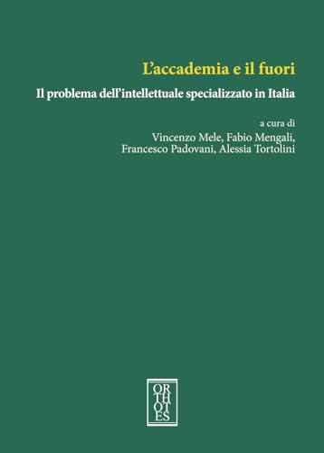 L'accademia e il fuori. Il problema dell'intellettuale specializzato in Italia (Ecologia politica)