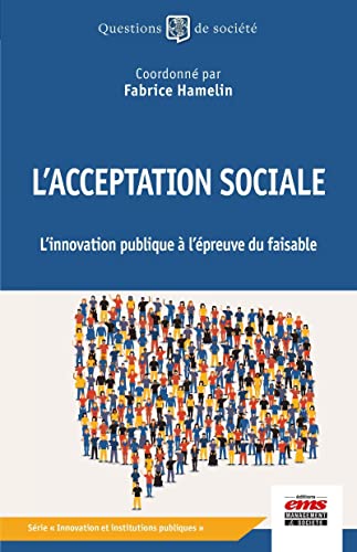 L'acceptation sociale: L'innovation publique à l'épreuve du faisable von EMS GEODIF