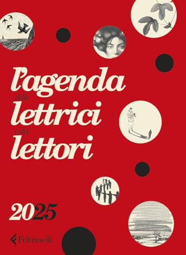 L'agenda delle lettrici e dei lettori Feltrinelli 2025 (Fuori collana)