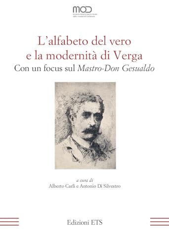 L'alfabeto del vero e la modernità di Verga. Con un focus sul «Mastro-Don Gesualdo» von Edizioni ETS
