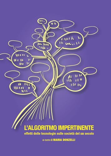 L'algoritmo impertinente. Effetti delle tecnologie sulle società del XXI secolo (Fuori collana) von La valle del tempo