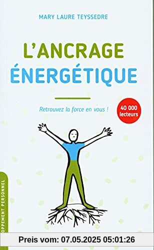 L'ancrage énergétique: Retrouvez la force en vous ! L'ancrage énergétique: Retrouvez la force en vous !