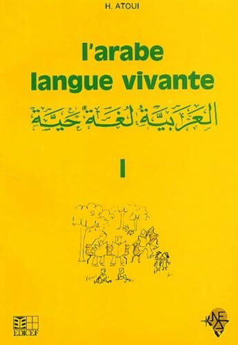 L'arabe langue vivante Volume 1: Tome 1, Méthode d'enseignement à l'usage des francophones