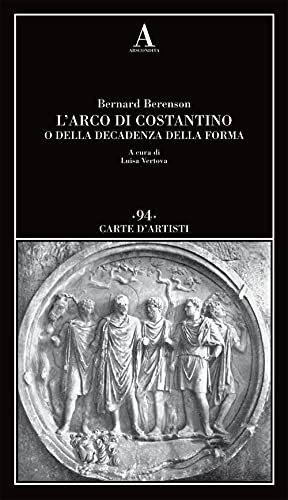 L'arco di Costantino o della decadenza della forma (Carte d'artisti)