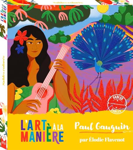 L'art à la manière Paul Gauguin - sables - boîte avec accessoires: Sables - Etui avec 5 tableaux, 1 stylet en bois, et 4 tubes de sables von DEUX COQS D OR