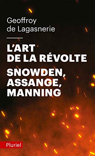 L'art de la revolte: Snowden, Assange, Manning